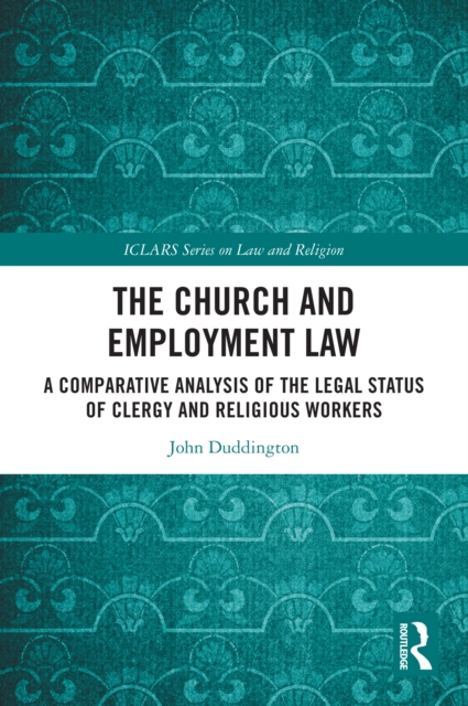 The Church and Employment Law : A Comparative Analysis of The Legal Status of Clergy and Religious Workers, PDF eBook