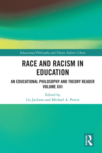 Race and Racism in Education : An Educational Philosophy and Theory Reader Volume XIII, PDF eBook