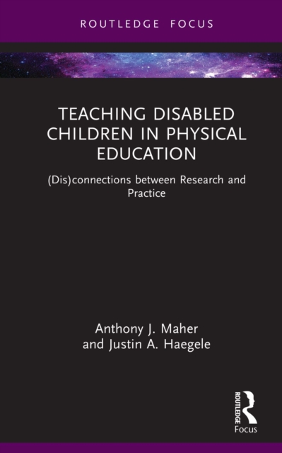 Teaching Disabled Children in Physical Education : (Dis)connections between Research and Practice, EPUB eBook