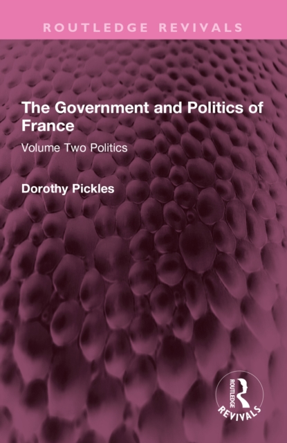 The Government and Politics of France : Volume Two Politics, EPUB eBook