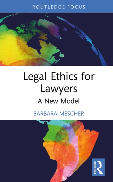 Legal Ethics for Lawyers : A New Model, EPUB eBook