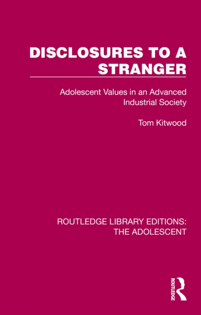 Disclosures to a Stranger : Adolescent Values in an Advanced Industrial Society, PDF eBook