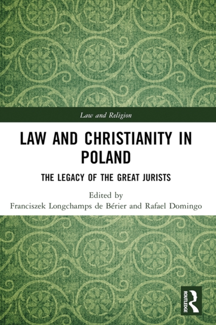 Law and Christianity in Poland : The Legacy of the Great Jurists, PDF eBook