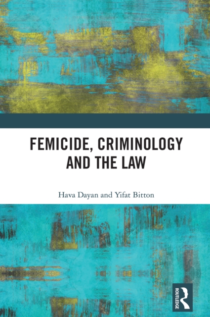 Femicide, Criminology and the Law, EPUB eBook