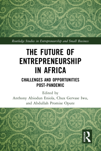 The Future of Entrepreneurship in Africa : Challenges and Opportunities Post-pandemic, EPUB eBook