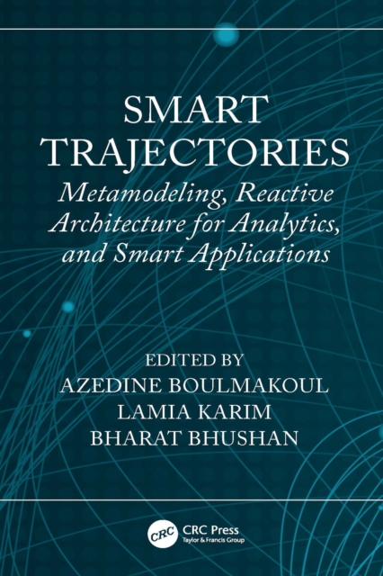 Smart Trajectories : Metamodeling, Reactive Architecture for Analytics, and Smart Applications, PDF eBook
