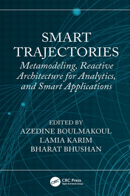 Smart Trajectories : Metamodeling, Reactive Architecture for Analytics, and Smart Applications, EPUB eBook