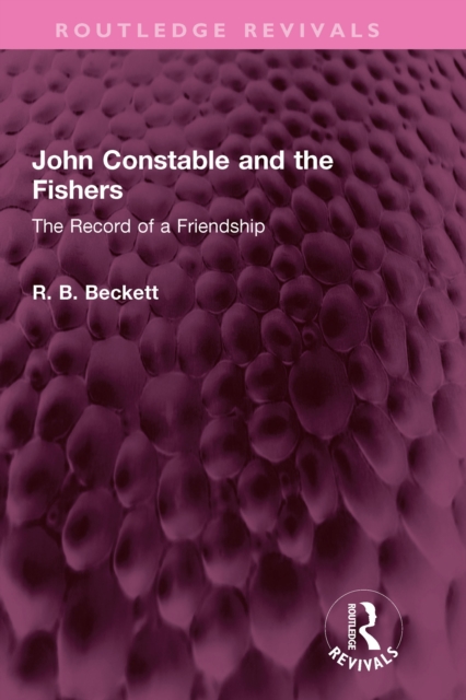 John Constable and the Fishers : The Record of a Friendship, EPUB eBook