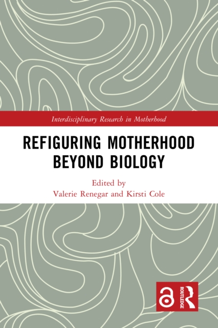 Refiguring Motherhood Beyond Biology, PDF eBook