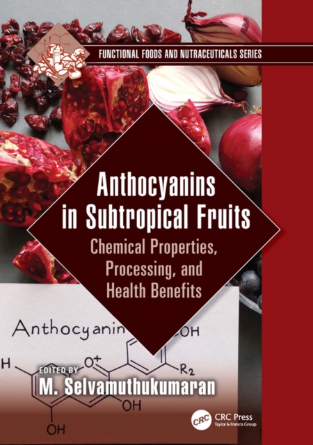 Anthocyanins in Subtropical Fruits : Chemical Properties, Processing, and Health Benefits, PDF eBook