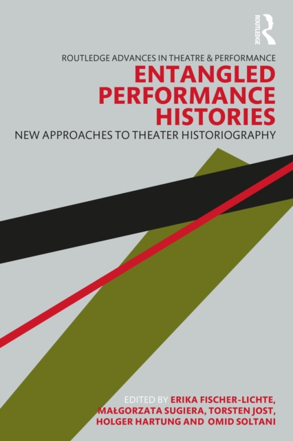 Entangled Performance Histories : New Approaches to Theater Historiography, PDF eBook
