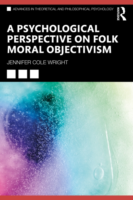 A Psychological Perspective on Folk Moral Objectivism, PDF eBook