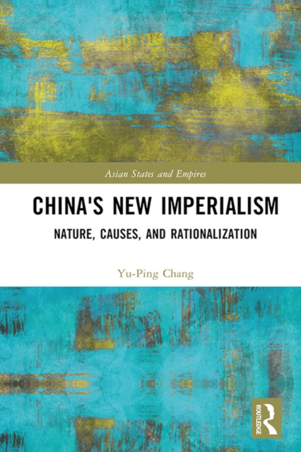 China's New Imperialism : Nature, Causes, and Rationalization, PDF eBook
