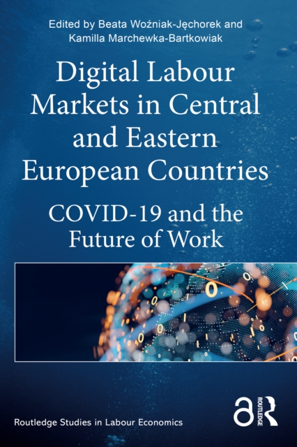 Digital Labour Markets in Central and Eastern European Countries : COVID-19 and the Future of Work, PDF eBook