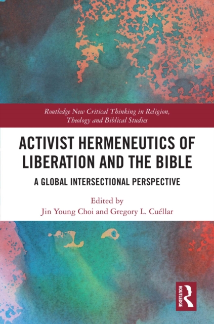 Activist Hermeneutics of Liberation and the Bible : A Global Intersectional Perspective, EPUB eBook