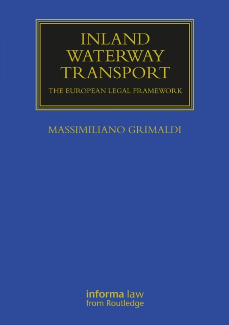 Inland Waterway Transport : The European Legal Framework, PDF eBook