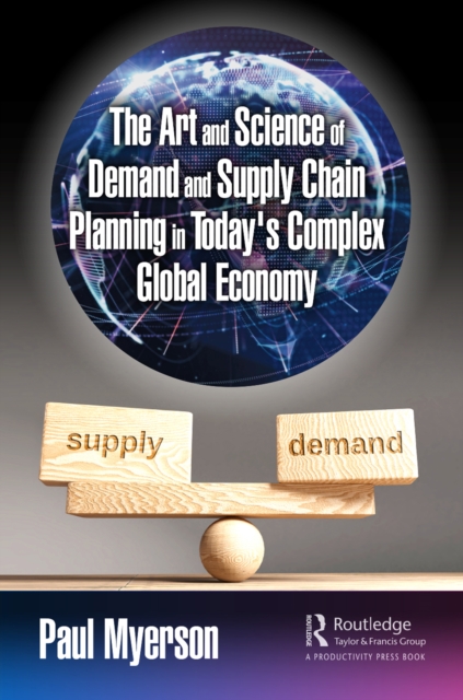 The Art and Science of Demand and Supply Chain Planning in Today's Complex Global Economy, PDF eBook