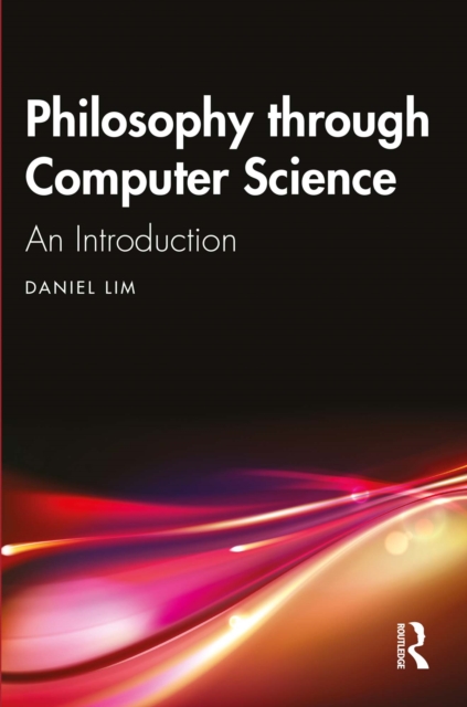 Philosophy through Computer Science : An Introduction, EPUB eBook