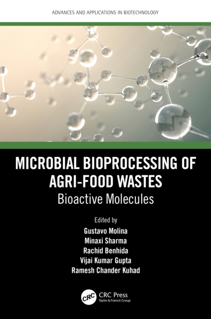 Microbial Bioprocessing of Agri-food Wastes : Bioactive Molecules, PDF eBook