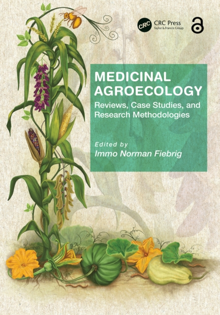 Medicinal Agroecology : Reviews, Case Studies and Research Methodologies, PDF eBook