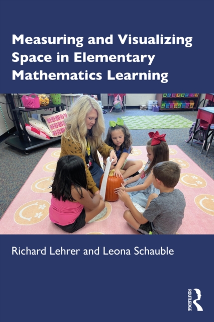 Measuring and Visualizing Space in Elementary Mathematics Learning, PDF eBook