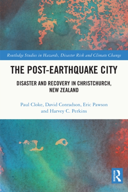 The Post-Earthquake City : Disaster and Recovery in Christchurch, New Zealand, EPUB eBook