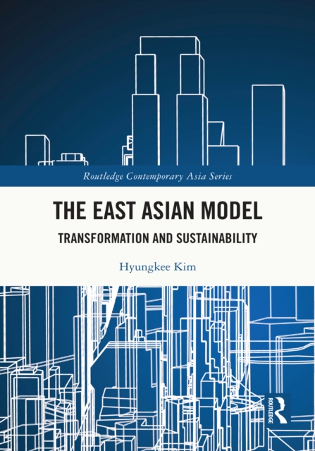 The East Asian Model : Transformation and Sustainability, PDF eBook
