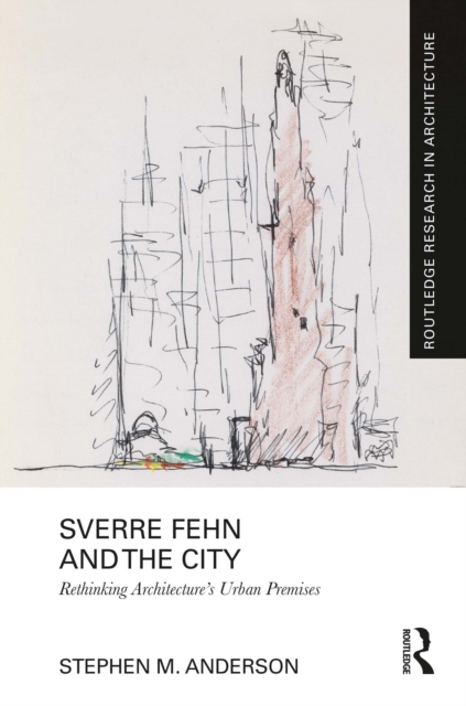 Sverre Fehn and the City: Rethinking Architecture's Urban Premises, EPUB eBook