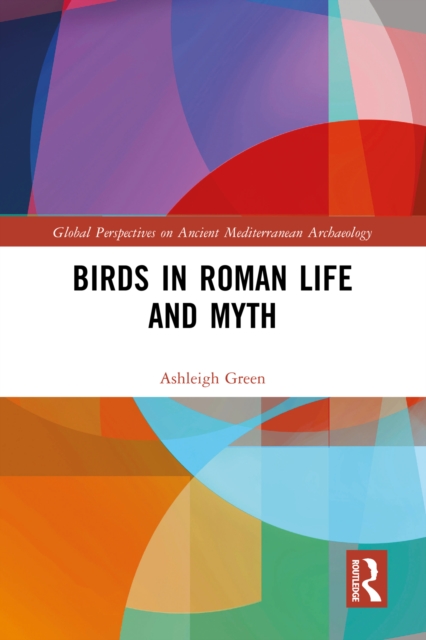 Birds in Roman Life and Myth, PDF eBook