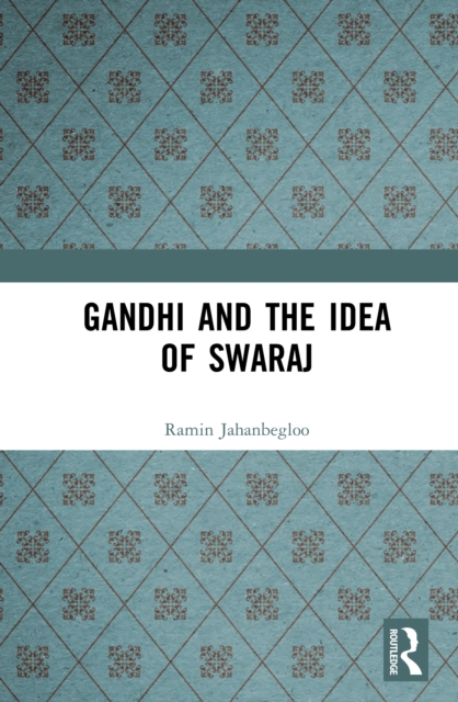 Gandhi and the Idea of Swaraj, PDF eBook
