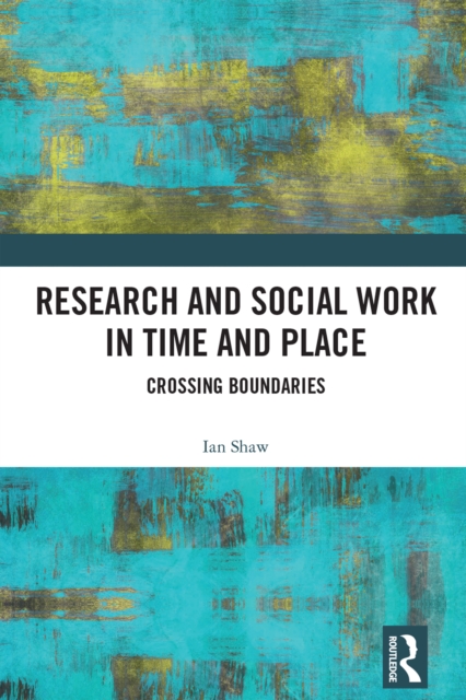 Research and Social Work in Time and Place : Crossing Boundaries, PDF eBook