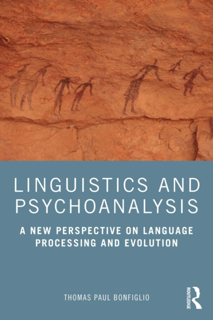 Linguistics and Psychoanalysis : A New Perspective on Language Processing and Evolution, PDF eBook