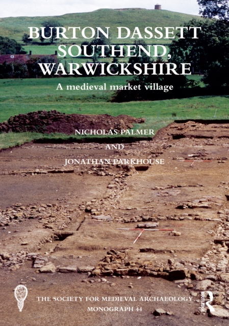 Burton Dassett Southend, Warwickshire : A Medieval Market Village, PDF eBook