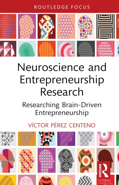 Neuroscience and Entrepreneurship Research : Researching Brain-Driven Entrepreneurship, EPUB eBook
