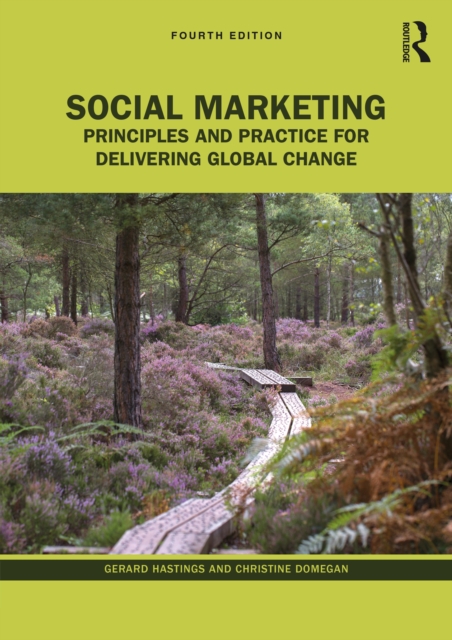 Social Marketing : Principles and Practice for Delivering Global Change, EPUB eBook