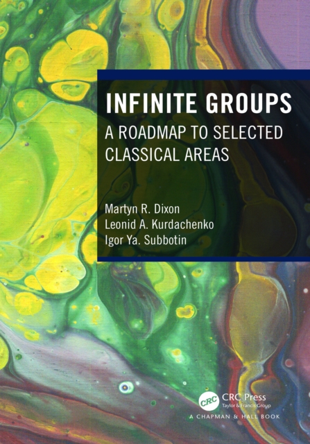 Infinite Groups : A Roadmap to Selected Classical Areas, PDF eBook