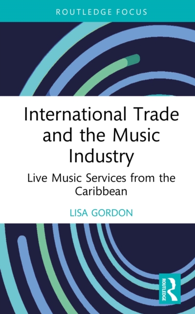 International Trade and the Music Industry : Live Music Services from the Caribbean, EPUB eBook