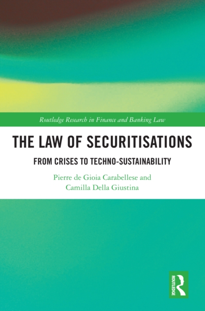 The Law of Securitisations : From Crisis to Techno-sustainability, PDF eBook