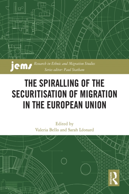 The Spiralling of the Securitisation of Migration in the European Union, PDF eBook
