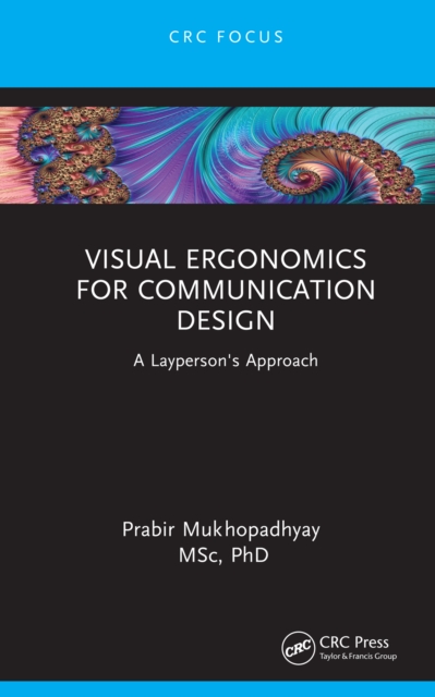 Visual Ergonomics for Communication Design : A Layperson's Approach, PDF eBook