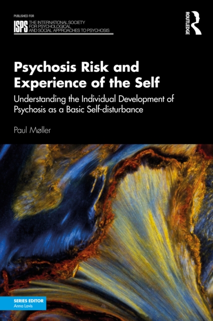 Psychosis Risk and Experience of the Self : Understanding the Individual Development of Psychosis as a Basic Self-disturbance, EPUB eBook