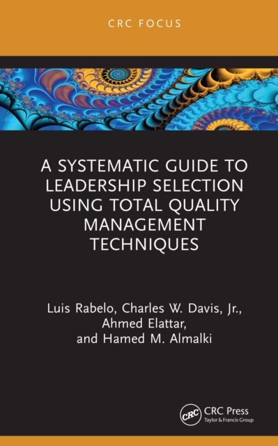 A Systematic Guide to Leadership Selection Using Total Quality Management Techniques, EPUB eBook