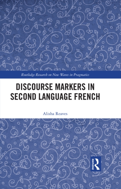 Discourse Markers in Second Language French, PDF eBook