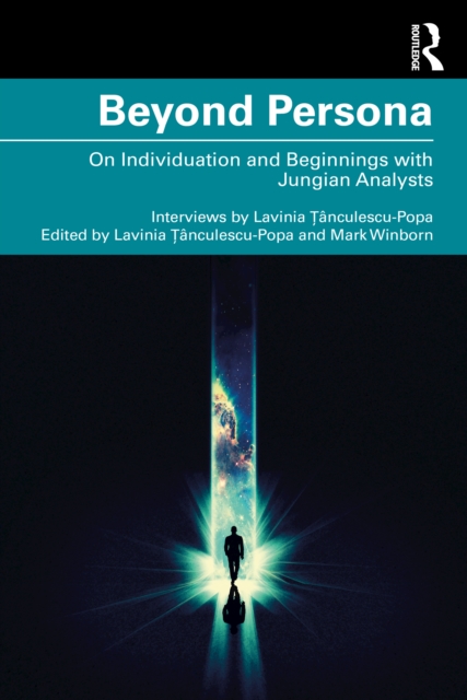 Beyond Persona : On Individuation and Beginnings with Jungian Analysts, PDF eBook