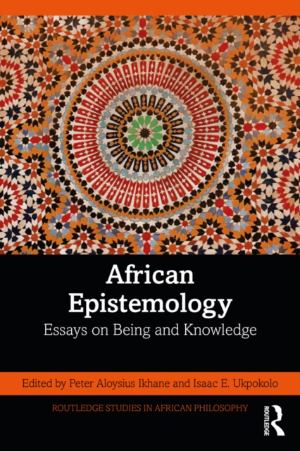 African Epistemology : Essays on Being and Knowledge, PDF eBook