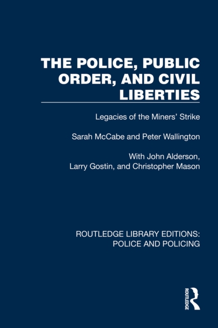 The Police, Public Order, and Civil Liberties : Legacies of the Miners' Strike, EPUB eBook