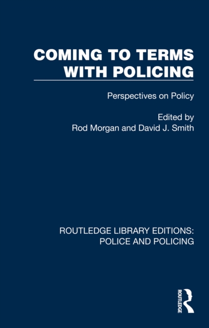 Coming to Terms with Policing : Perspectives on Policy, EPUB eBook