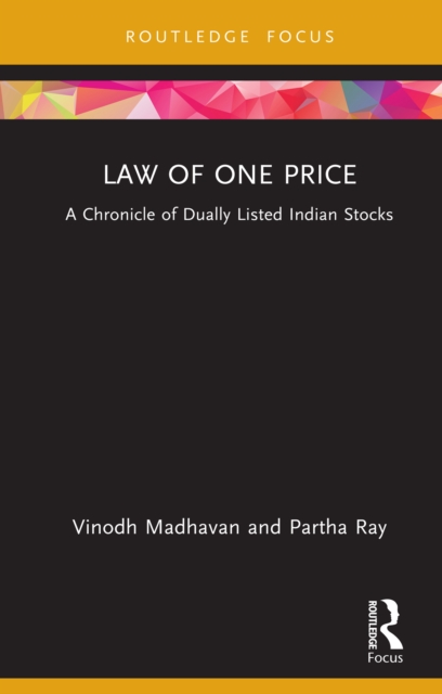 Law of One Price : A Chronicle of Dually Listed Indian Stocks, EPUB eBook