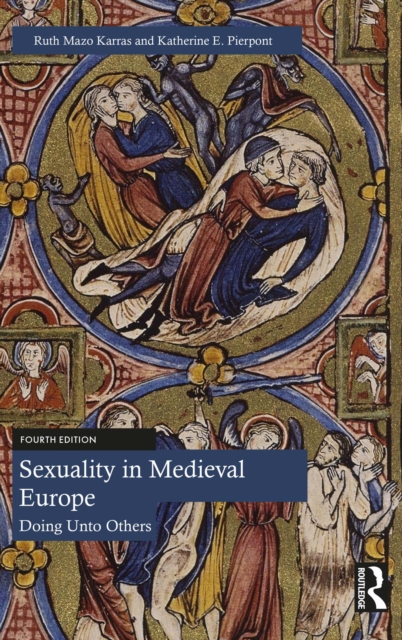 Sexuality in Medieval Europe : Doing Unto Others, PDF eBook