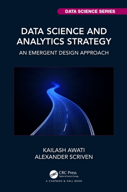 Data Science and Analytics Strategy : An Emergent Design Approach, PDF eBook